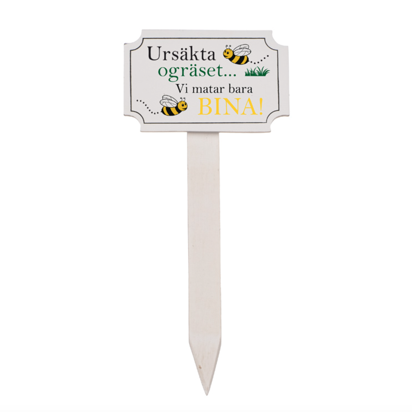 Ursäkta ogräset – Träskylt